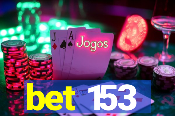 bet 153